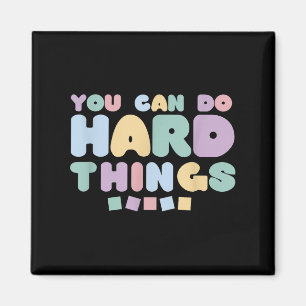 You Can Do Hard Things Insrational Quotes Motivati Magnet