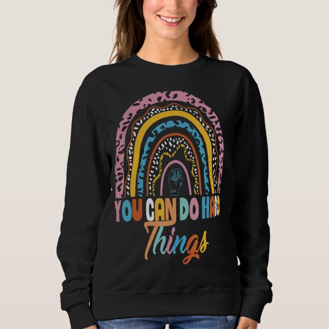 You Can Do Hard Things Motivation Testingday Leopa Sweatshirt (Front)