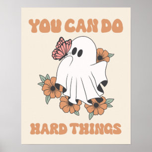 You Can Do Hard Things Motivational Ghost Art Poster