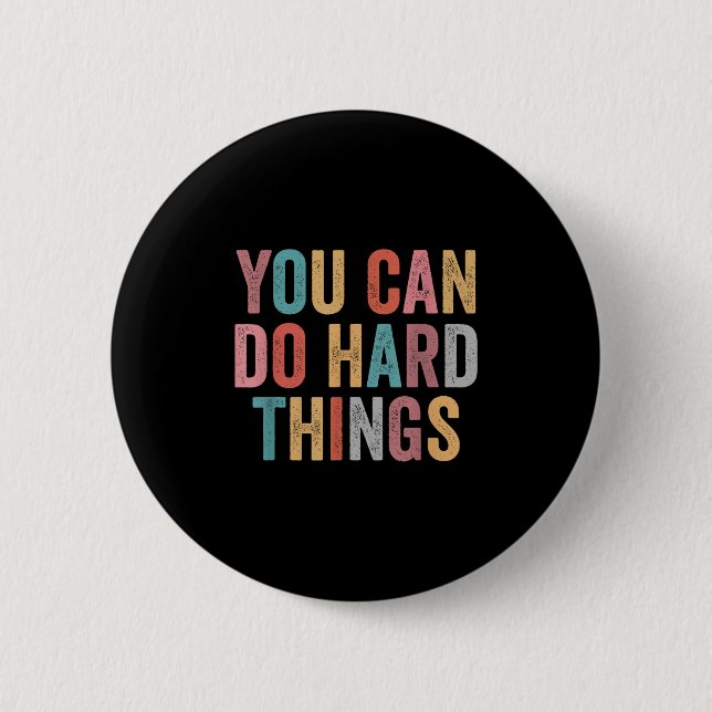 You Can Do Hard Things Motivational Quote Teacher  6 Cm Round Badge (Front)
