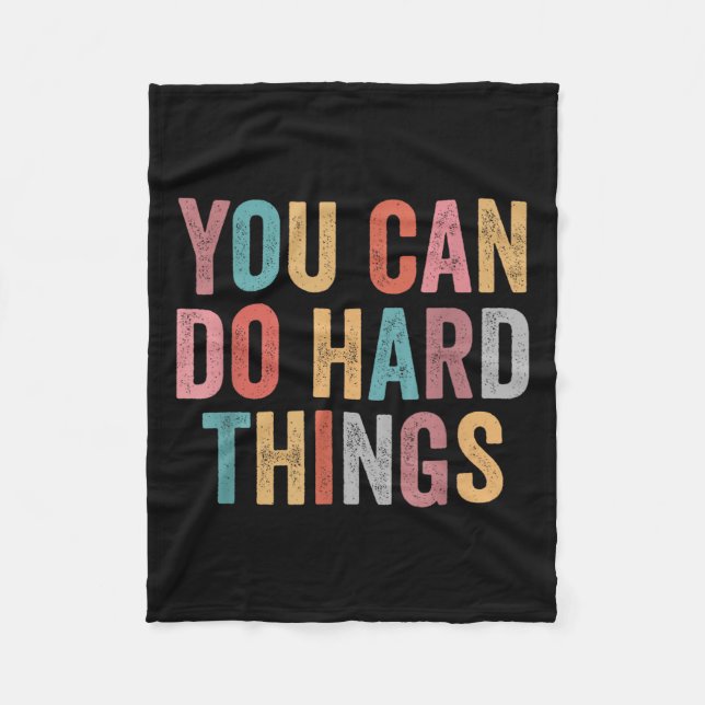 You Can Do Hard Things Motivational Quote Teacher  Fleece Blanket (Front)