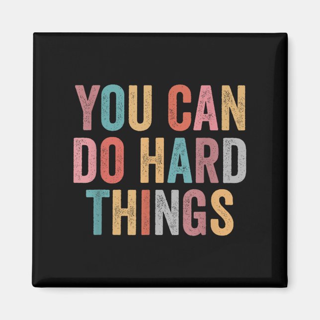You Can Do Hard Things Motivational Quote Teacher  Magnet (Front)