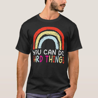 You Can Do Hard Things Motivational Testing Day sh T-Shirt