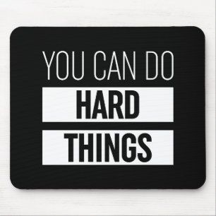 You Can Do Hard Things Mouse Pad