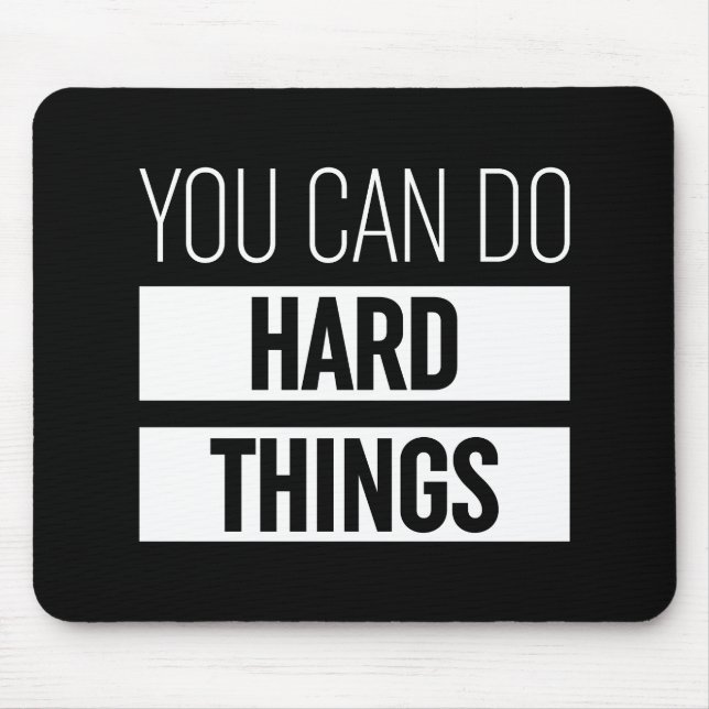 You Can Do Hard Things Mouse Pad (Front)