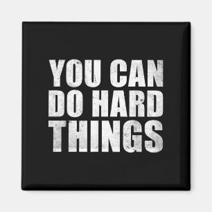 You Can Do Hard Things Shirt For Teachers Motivati Magnet