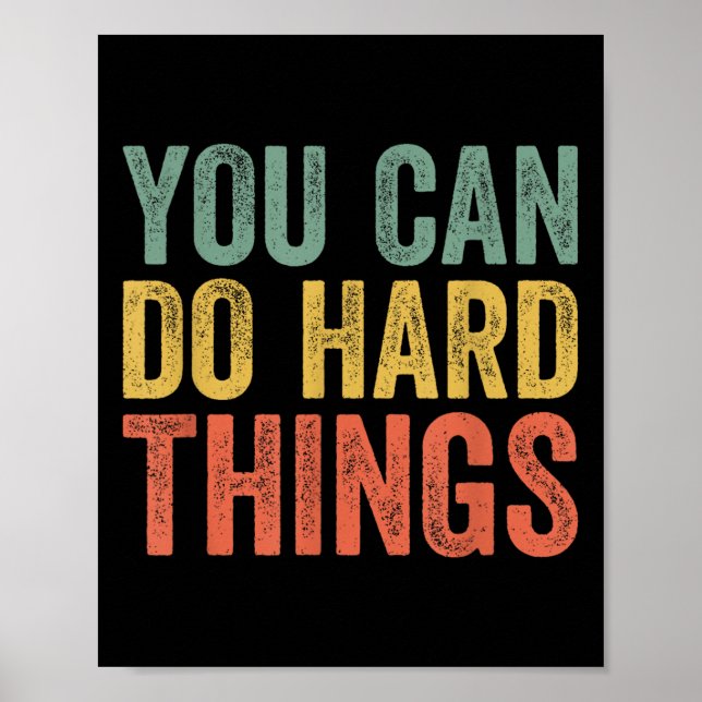 You Can Do Hard Things Shirt For Teachers Motivati Poster (Front)