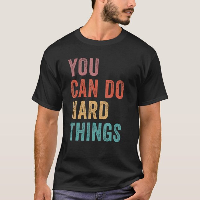 You Can Do Hard Things State Testing Day Teacher M T-Shirt (Front)