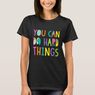 You Can Do Hard Things Teacher Back To School Teac T-Shirt