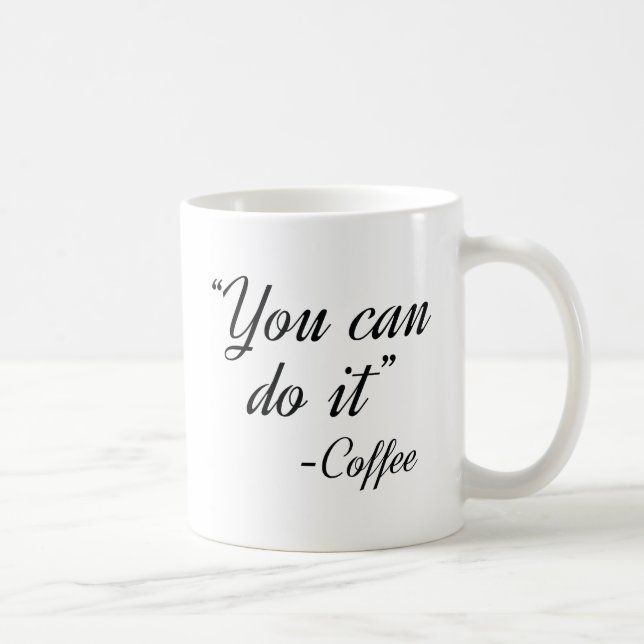 You Can Do It Coffee Mug (Right)