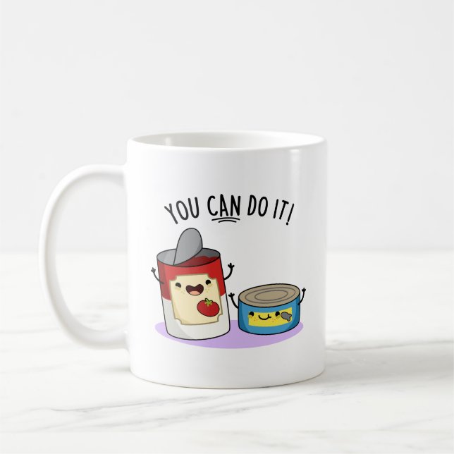 You Can Do It Funny Canned Food Pun  Coffee Mug (Left)