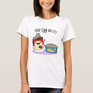 You Can Do It Funny Canned Food Pun T-Shirt