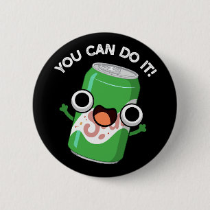 You Can Do It Funny Soda Pop Pun 6 Cm Round Badge