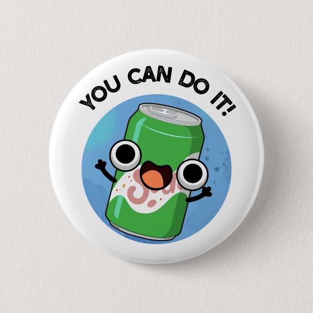 You Can Do It Funny Soda Pop Pun  6 Cm Round Badge (Front)