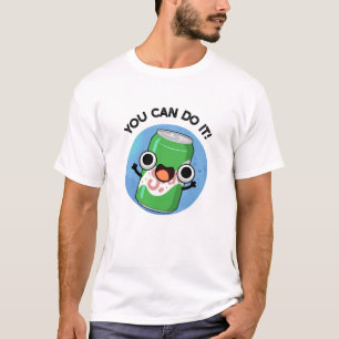 You Can Do It Funny Soda Pop Pun T-Shirt