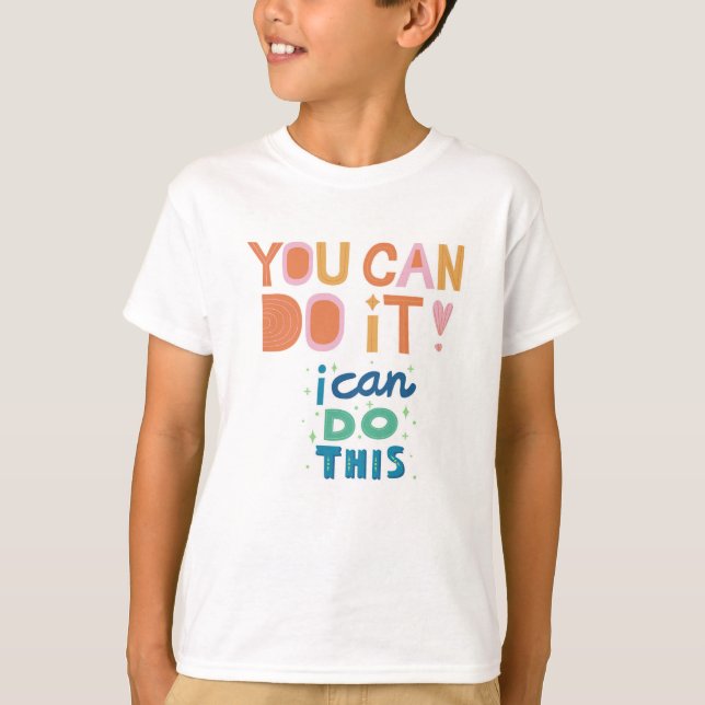 You Can Do It! Motivational Message" T-Shirt (Front)