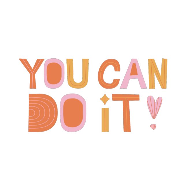 YOU CAN DO IT SHIRT (Creator Uploaded)