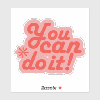 You Can Do It! sticker