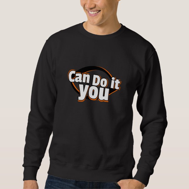 You can do it sweatshirt (Front)