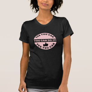 You can do it T-Shirt