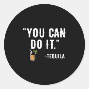 You Can Do It Tequila Mexican Party Cinco De Mayo  Classic Round Sticker