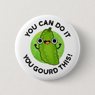 You Can Do It You Gourd This Cute Veggie Pun 6 Cm Round Badge