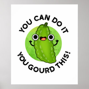 You Can Do It You Gourd This Cute Veggie Pun Poster