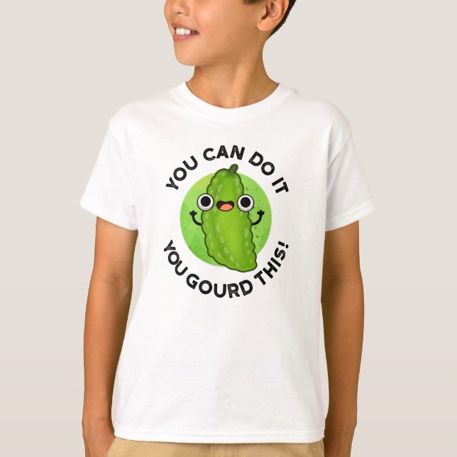 You Can Do It You Gourd This Funny Veggie Pun  T-Shirt (Front)
