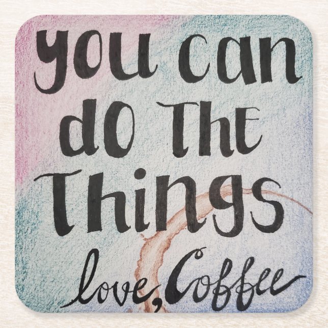 You can do the things, love, coffee square paper coaster (Front)