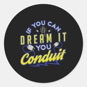 You Can Dream It You Conduit Valentines Gift Classic Round Sticker