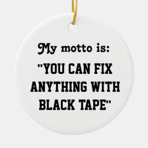 You Can Fix Anything With Black Tape Ceramic Ornament