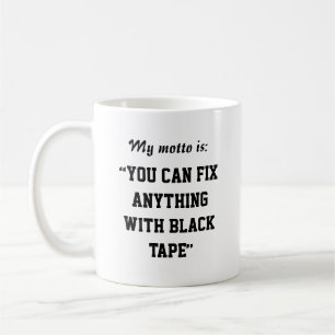 You Can Fix Anything With Black Tape Coffee Mug