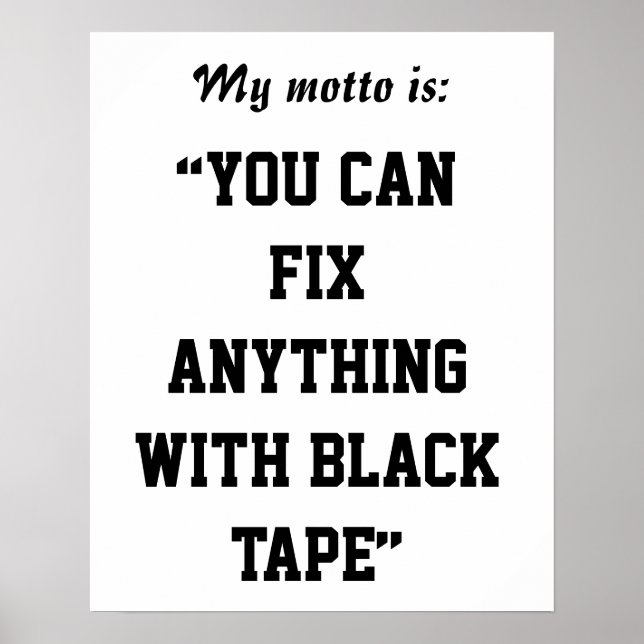 You Can Fix Anything With Black Tape Poster (Front)