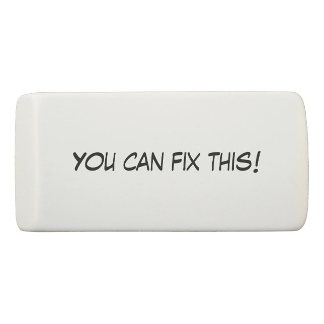 You Can Fix This! Eraser (Front)