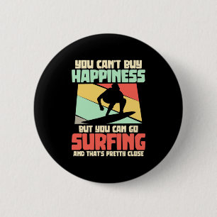 You Can Go Surfing 6 Cm Round Badge