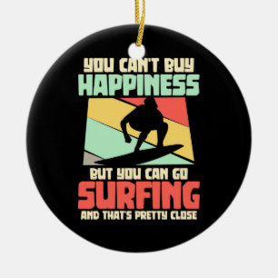 You Can Go Surfing Ceramic Ornament