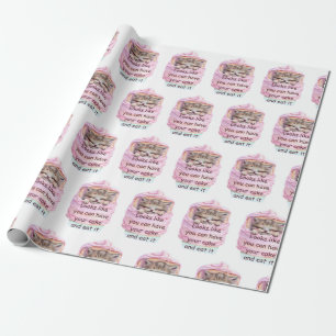 You can Have Cake and Eat it Wrapping Paper