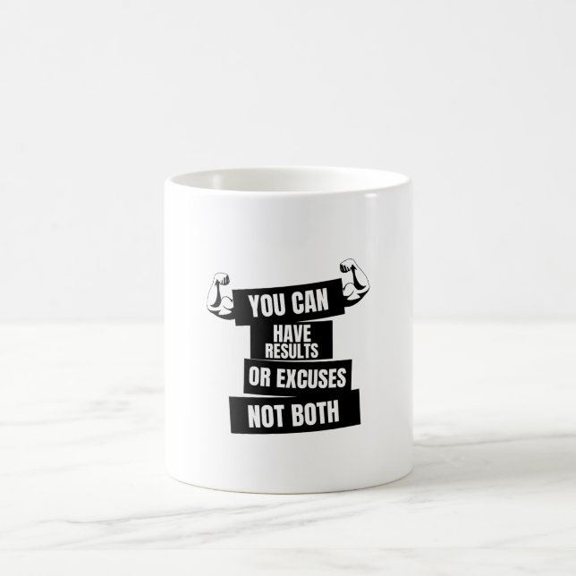 you can have results or excuses not both coffee mug (Center)