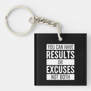 You Can Have Results Or Excuses Not Both Key Ring