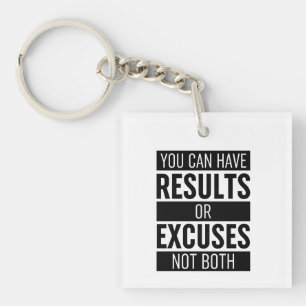 You Can Have Results Or Excuses Not Both Key Ring