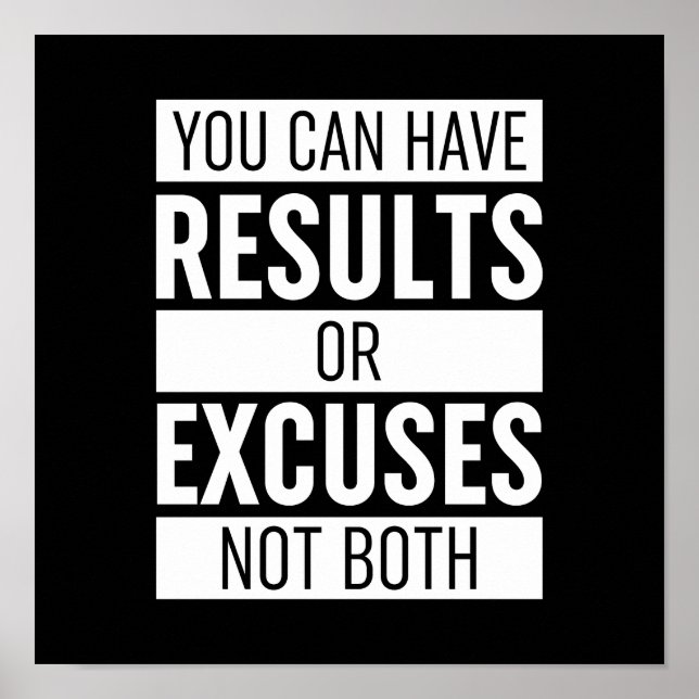 You Can Have Results Or Excuses Not Both Poster (Front)
