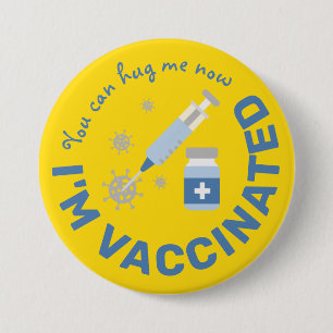 "You can hug me now, I'm vaccinated" 7.5 Cm Round Badge