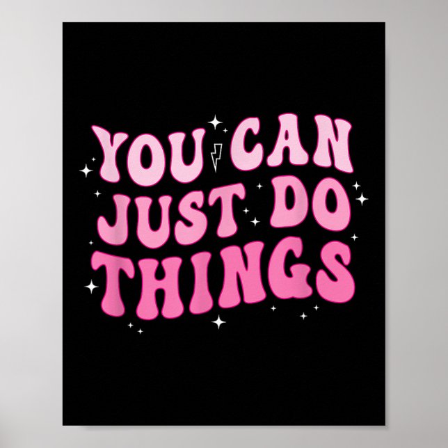 You Can Just Do Things - Motivational  Poster (Front)