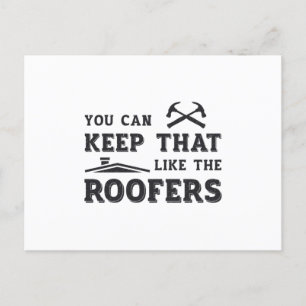 You Can Keep Roofer Dad Roof Roofers Construction Postcard