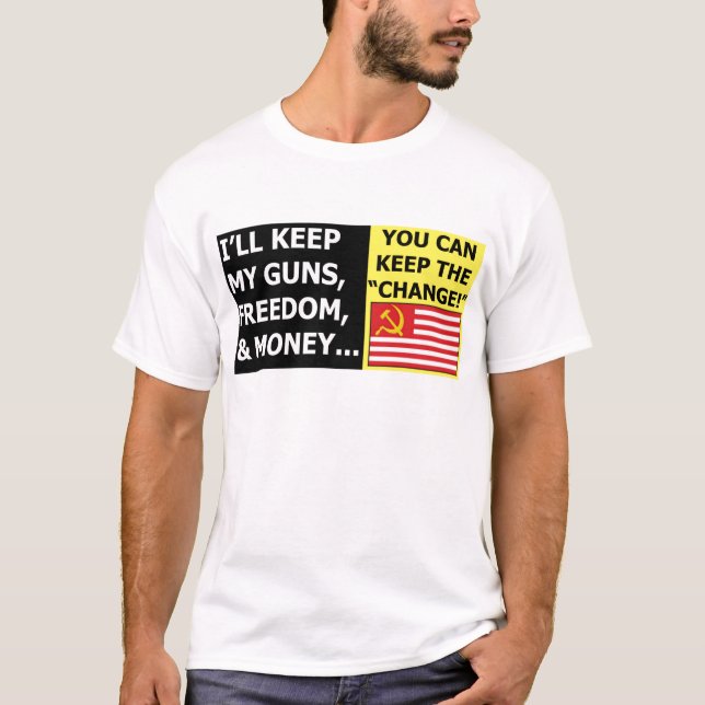 You Can Keep The Change T-Shirt (Front)
