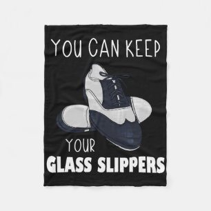 You Can Keep Your Gl Slippers Foot Stomping Tap Da Fleece Blanket