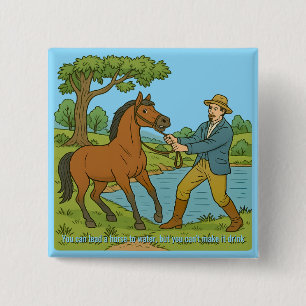 You can lead a horse to water souvenir 15 cm square badge