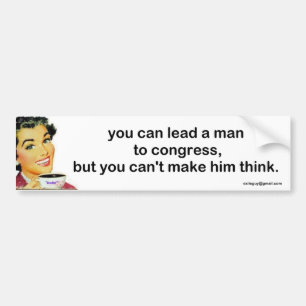 you can lead a man to congress, bumper sticker