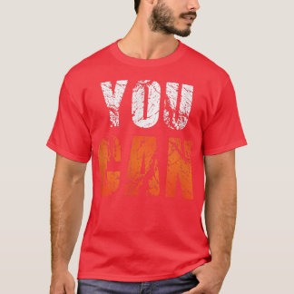 YOU CAN MOTIVATION  T-Shirt