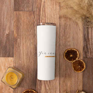 You Can   Motivational Quote   Inspirational Thermal Tumbler